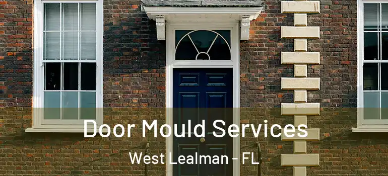  Door Mould Services West Lealman - FL