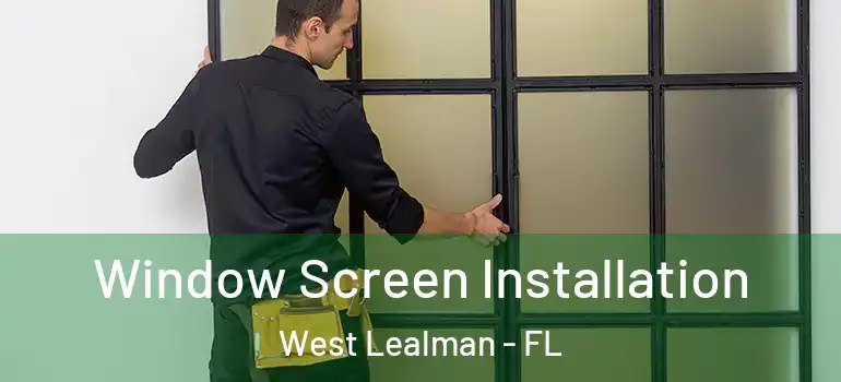  Window Screen Installation West Lealman - FL